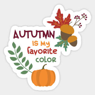 Autumn is my favorite color Sticker